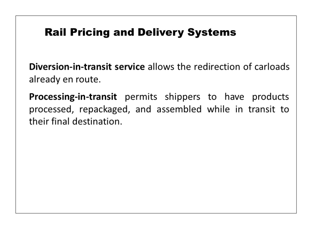 Diversion-in-transit service allows the redirection of carloads already en route. Processing-in-transit permits shippers to